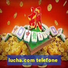 lucha.com telefone